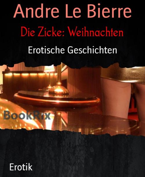 Cover of the book Die Zicke: Weihnachten by Andre Le Bierre, BookRix