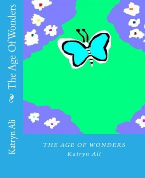 Cover of the book The Age Of Wonders by Katryn Ali, BookRix