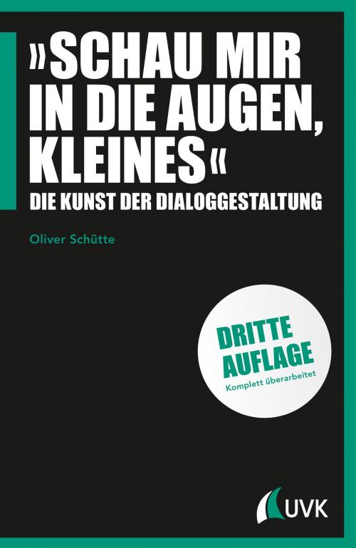 Cover of the book »Schau mir in die Augen, Kleines« by Oliver Schütte, UVK Verlagsgesellschaft mbH