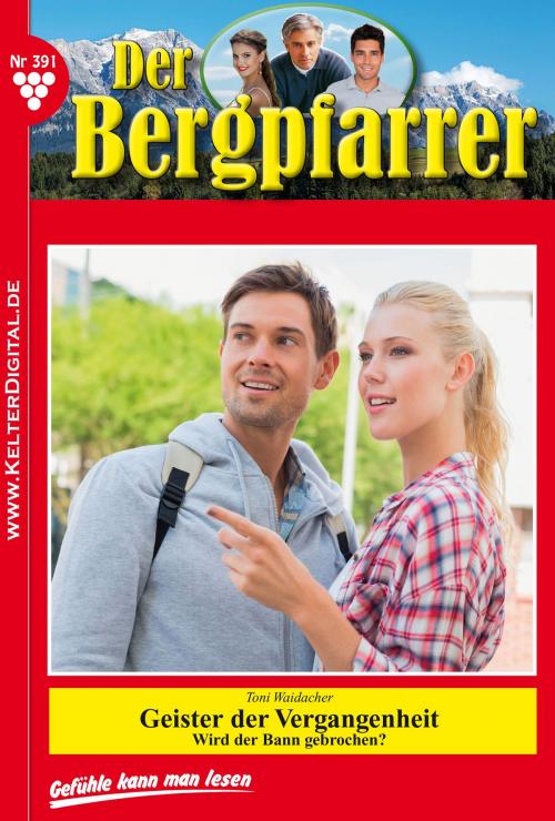Cover of the book Der Bergpfarrer 391 – Heimatroman by Toni Waidacher, Kelter Media