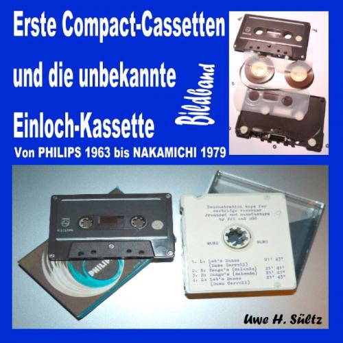 Cover of the book Erste Compact-Cassetten und die unbekannte Einloch-Kassette by Uwe H. Sültz, Books on Demand