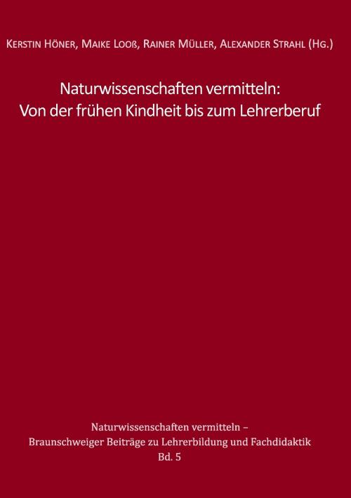 Cover of the book Naturwissenschaften vermitteln: Von der frühen Kindheit bis zum Lehrerberuf by , Books on Demand