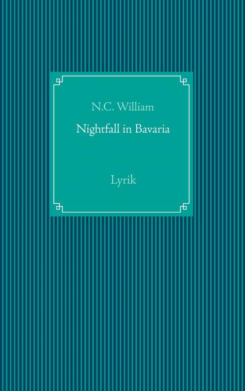 Cover of the book Nightfall in Bavaria by N.C. William, Books on Demand