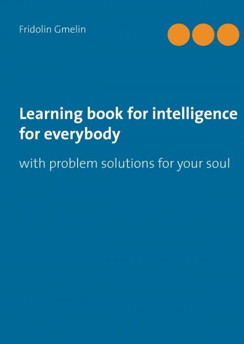 Cover of the book Learning book for intelligence for everybody by Fridolin Gmelin, Books on Demand
