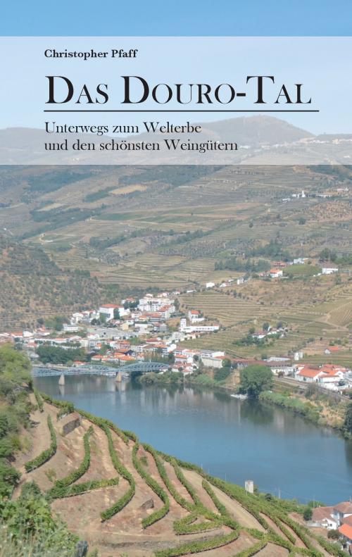 Cover of the book Das Douro-Tal by Christopher Pfaff, Books on Demand