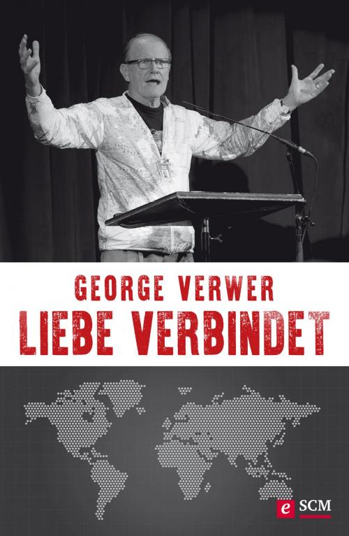 Cover of the book Liebe verbindet by George Verwer, SCM Hänssler