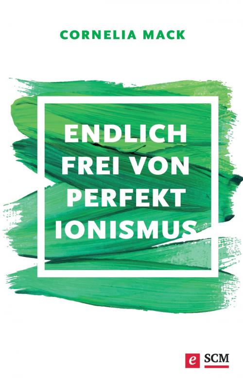 Cover of the book Endlich frei von Perfektionismus by Cornelia Mack, SCM Hänssler