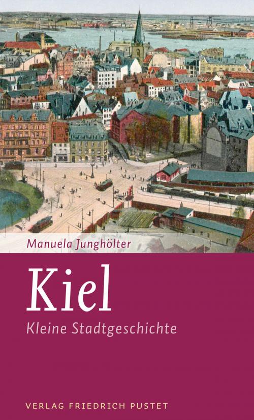 Cover of the book Kiel by Manuela Junghölter, Verlag Friedrich Pustet
