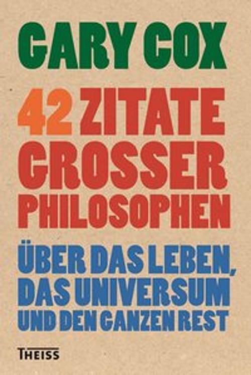 Cover of the book 42 Zitate großer Philosophen by Gary Cox, wbg Theiss