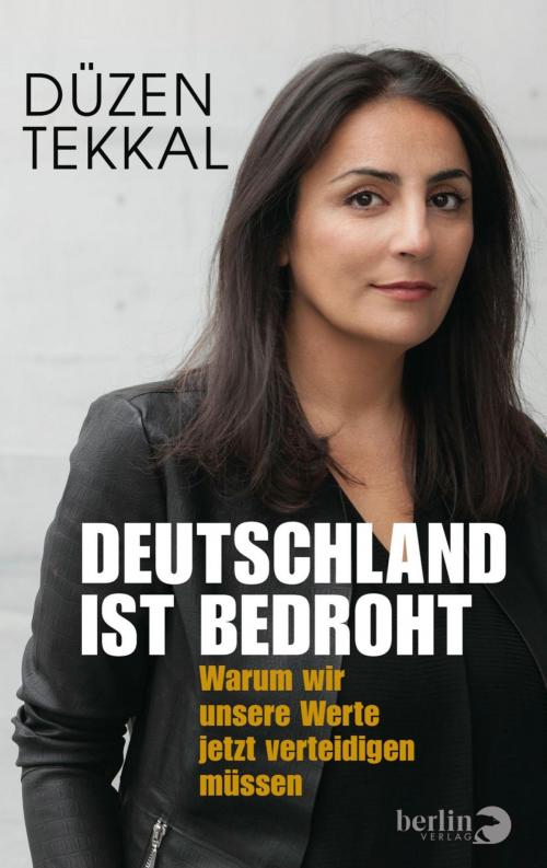 Cover of the book Deutschland ist bedroht by Düzen Tekkal, eBook Berlin Verlag