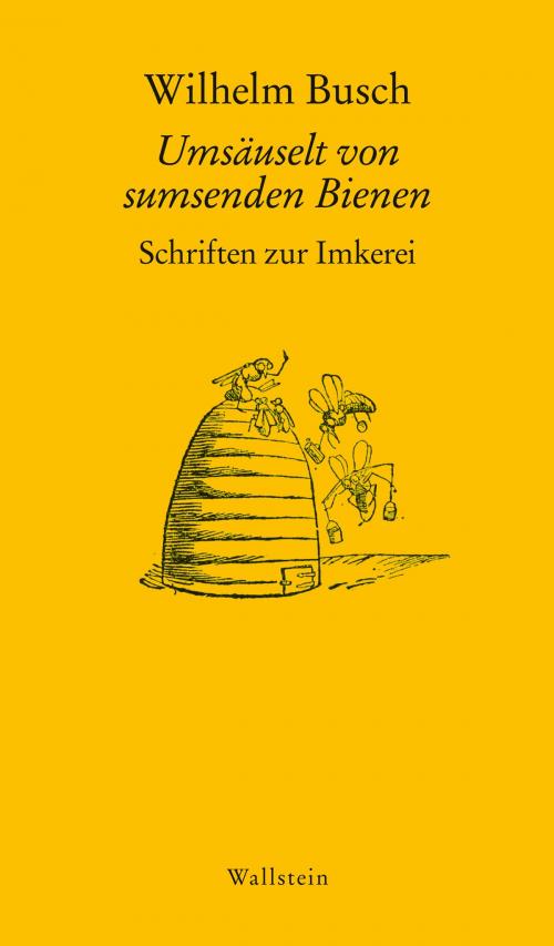 Cover of the book Umsäuselt von sumsenden Bienen by Wilhelm Busch, Wallstein Verlag