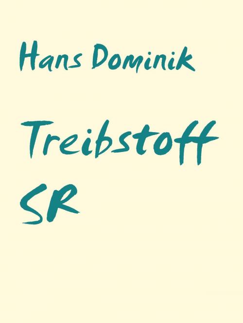 Cover of the book Treibstoff SR by Hans Dominik, Abenteuerverlag Pockau
