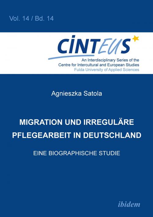 Cover of the book Migration und irreguläre Pflegearbeit in Deutschland by Volker Hinnenkamp, Agnieszka Satola, Gudrun Hentges, Hans-Wolfgang Platzer, Anne Honer, ibidem