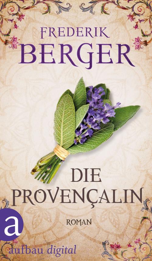 Cover of the book Die Provençalin by Frederik Berger, Aufbau Digital