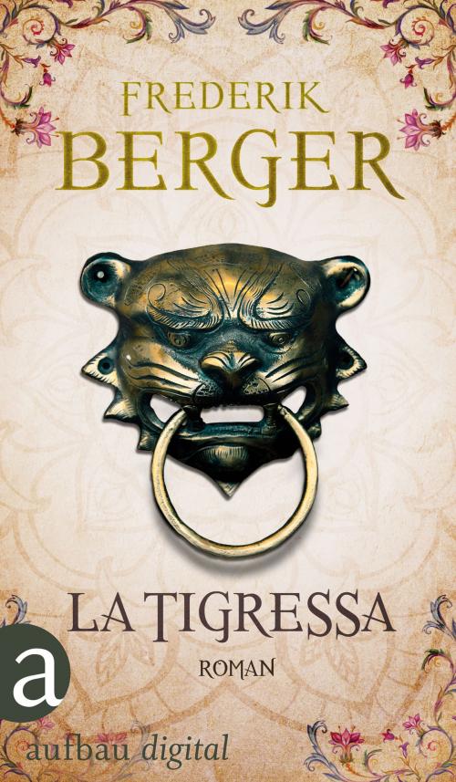 Cover of the book La Tigressa by Frederik Berger, Aufbau Digital
