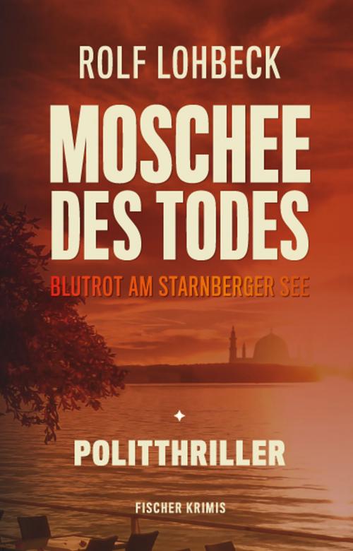 Cover of the book Moschee des Todes by Rolf Lohbeck, Karin Fischer Verlag
