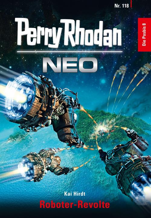 Cover of the book Perry Rhodan Neo 118: Roboter-Revolte by Kai Hirdt, Perry Rhodan digital