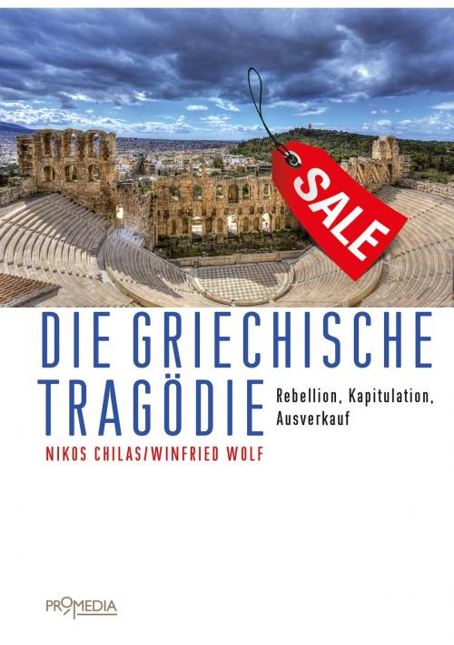 Cover of the book Die griechische Tragödie by Nikos Chilas, Winfried Wolf, Promedia Verlag