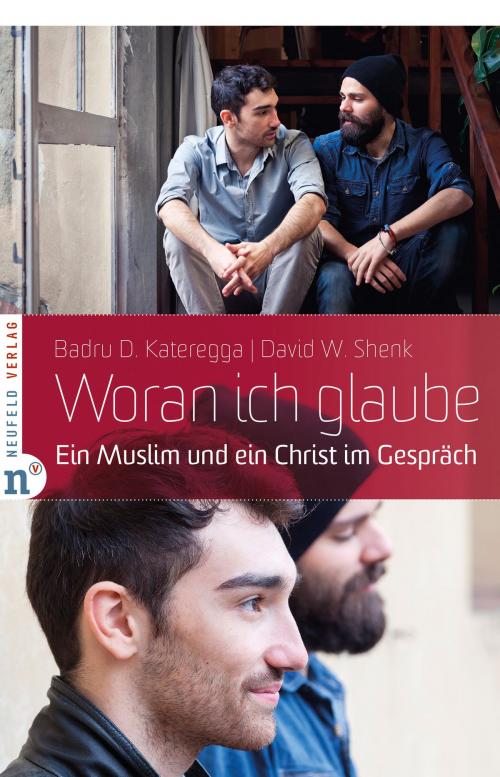 Cover of the book Woran ich glaube by Prof. Badru D.  Kateregga, Dr. David W. Shenk, Neufeld Verlag
