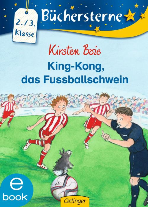 Cover of the book King-Kong, das Fußballschwein by Kirsten Boie, Verlag Friedrich Oetinger