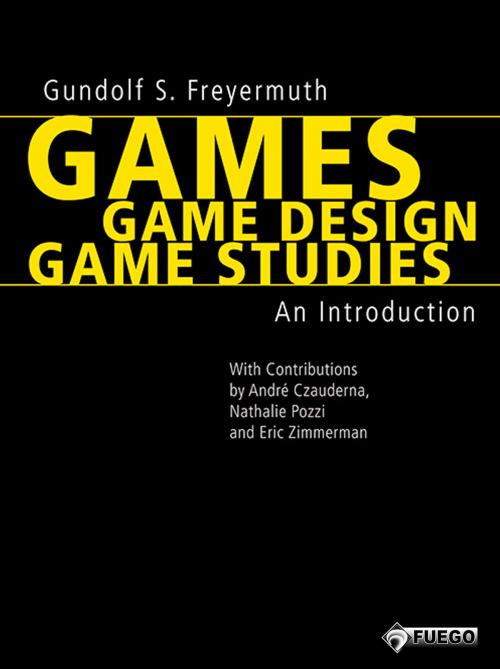Cover of the book Games | Game Design | Game Studies by Gundolf S.  Freyermuth, Fuego