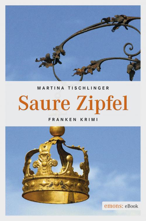 Cover of the book Saure Zipfel by Martina Tischlinger, Emons Verlag
