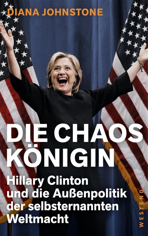 Cover of the book Die Chaos-Königin by Diana Johnstone, Westend Verlag