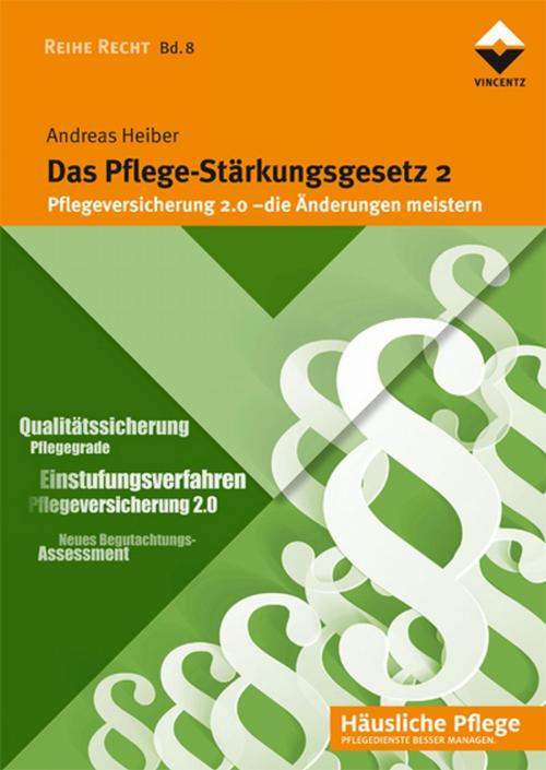 Cover of the book Das Pflege-Stärkungsgesetz 2 by Andreas Heiber, Vincentz Network