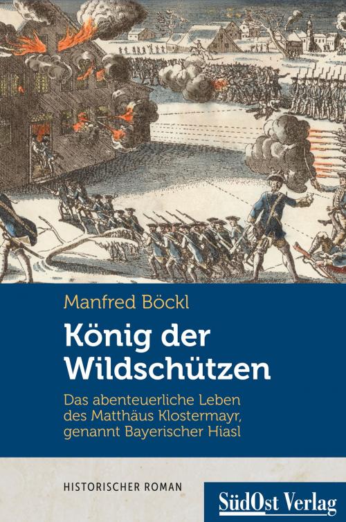 Cover of the book König der Wildschützen by Manfred Böckl, SüdOst Verlag