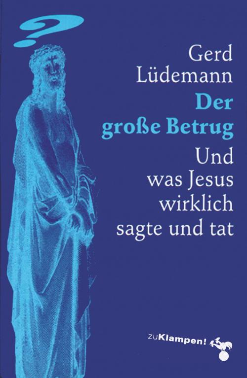 Cover of the book Der große Betrug by Gerd Lüdemann, zu Klampen Verlag