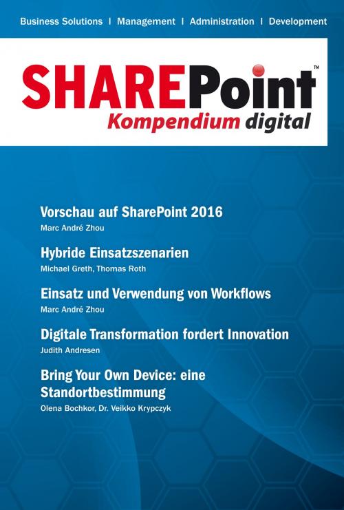 Cover of the book SharePoint Kompendium - Bd. 13 by Marc André Zhou, Michael Greth, Thomas Roth, Judith Andresen, Olena Bochkor, Dr. Veikko Krypzcyk, entwickler.press