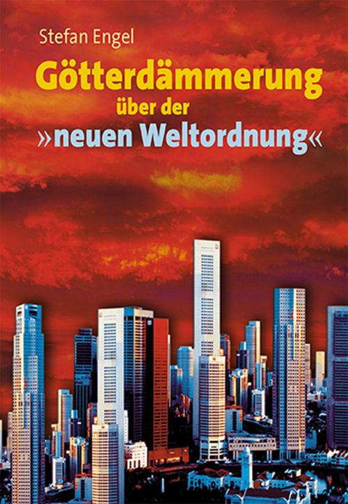 Cover of the book Götterdämmerung über der neuen Weltordnung by Stefan Engel, Verlag Neuer Weg