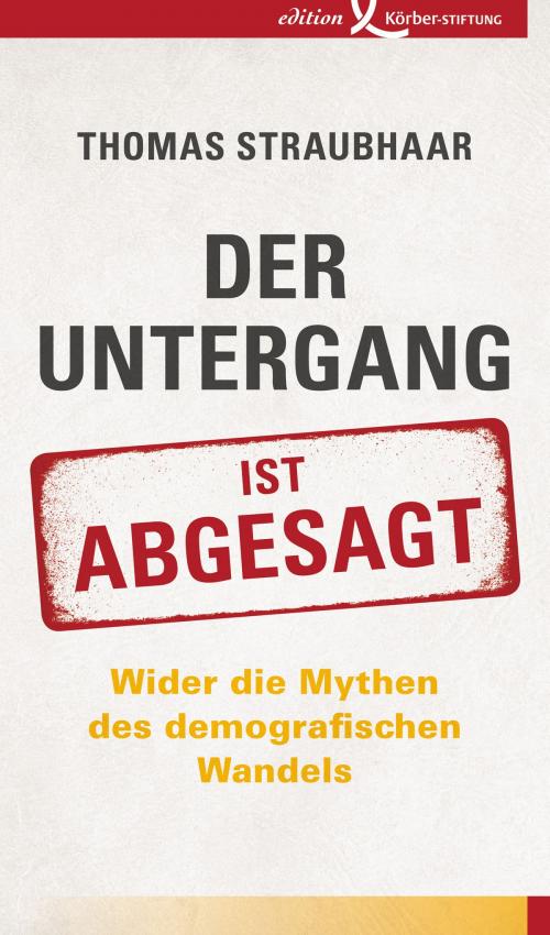 Cover of the book Der Untergang ist abgesagt by Thomas Straubhaar, Edition Körber