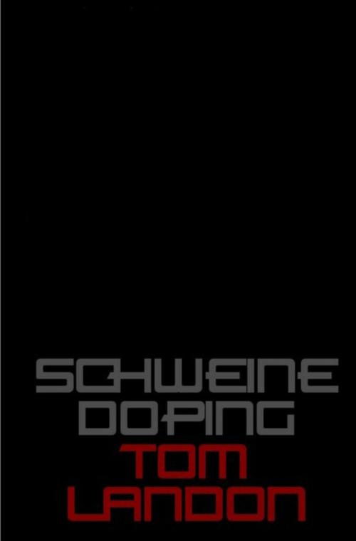 Cover of the book Schweinedoping by Tom Landon, Mycore