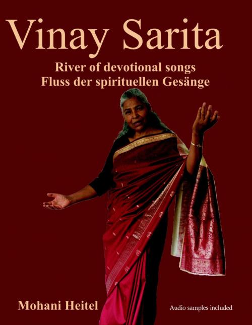 Cover of the book Vinay Sarita - River of Devotional Songs - Fluss der spirituellen Gesänge by Dr. Mohani Heitel, Smirti Verlag