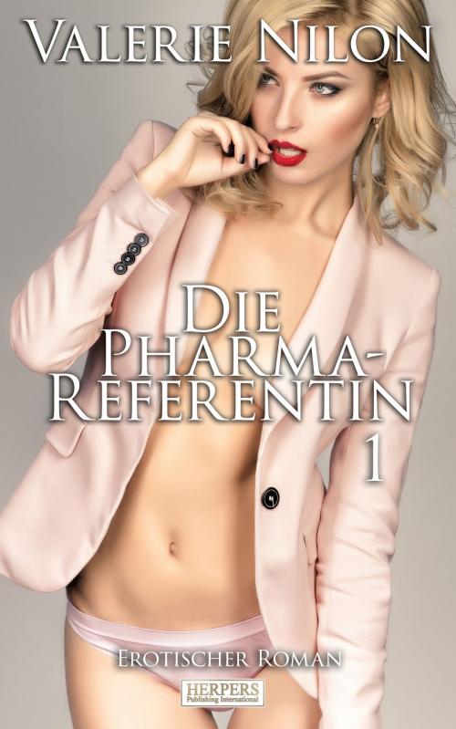 Cover of the book Die Pharma-Referentin 1 by Valerie Nilon, Herpers Publishing International