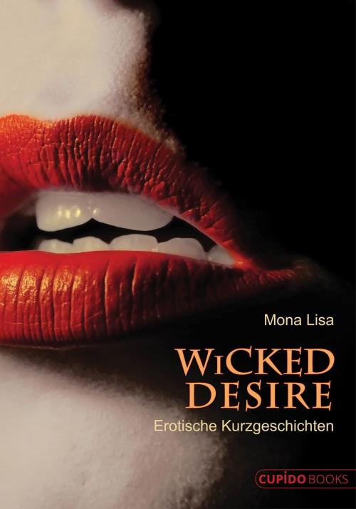 Cover of the book Wicked Desire by Mona Lisa, Cupido Books