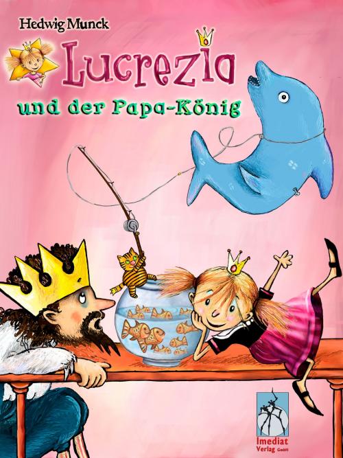 Cover of the book Lucrezia und der Papa-König by hedwig Munck, Imediat
