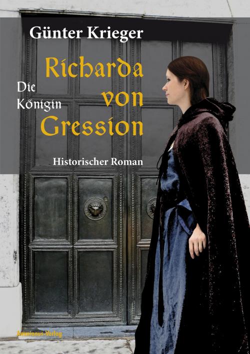 Cover of the book Richarda von Gression 2: Die Königin by Günter Krieger, Ammianus-Verlag