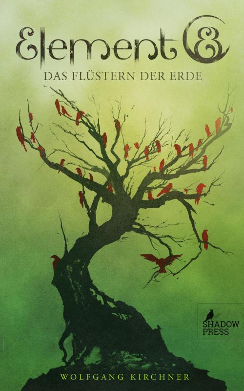 Cover of the book Element8: Das Flüstern der Erde by Wolfgang Kirchner, Shadow Press