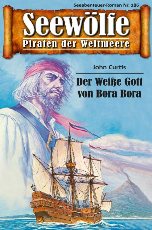 Cover of the book Seewölfe - Piraten der Weltmeere 186 by John Curtis, Pabel eBooks