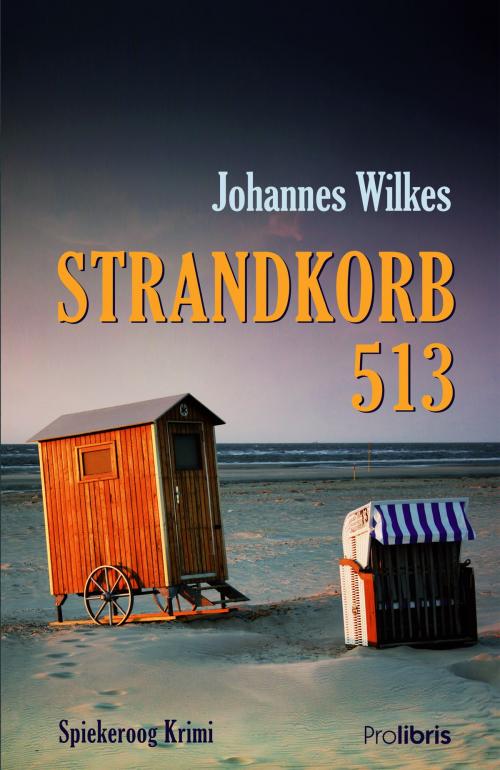 Cover of the book Strandkorb 513 by Johannes Wilkes, Prolibris Verlag