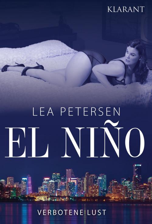 Cover of the book El Nino - Verbotene Lust. Erotischer Roman by Lea Petersen, Klarant