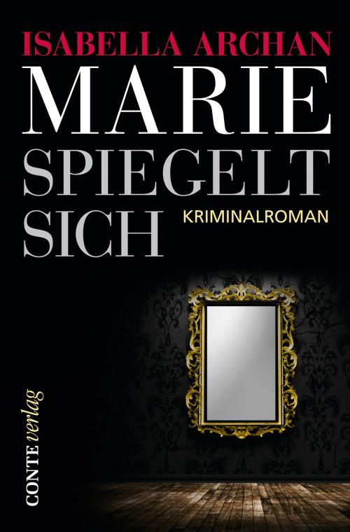 Cover of the book Marie spiegelt sich by Isabella Archan, Conte Verlag