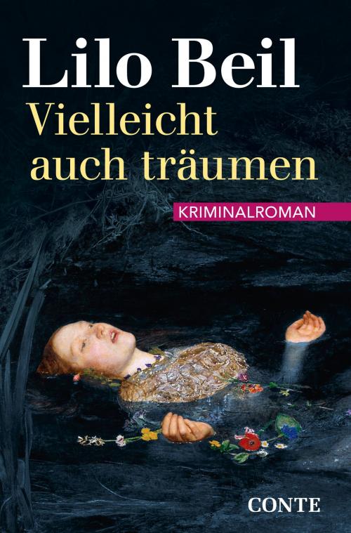 Cover of the book Vielleicht auch träumen by LIlo Beil, Conte Verlag
