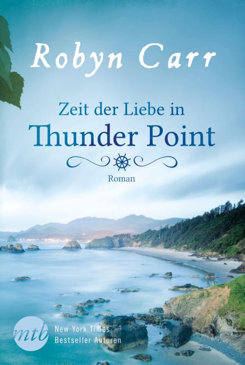 Cover of the book Zeit der Liebe in Thunder Point by Robyn Carr, MIRA Taschenbuch