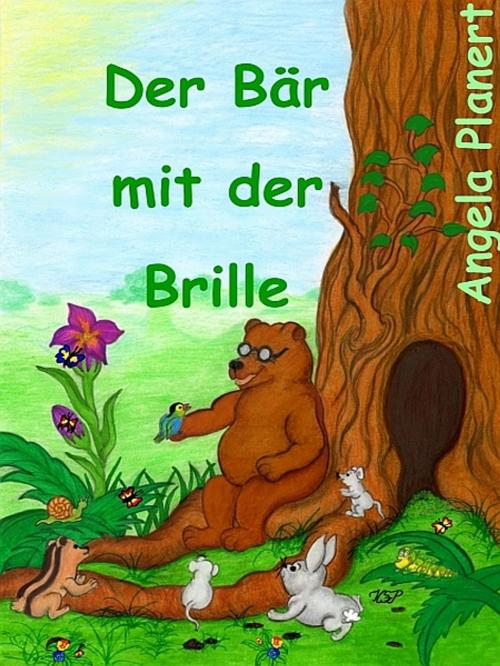 Cover of the book Der Bär mit der Brille by Angela Planert, XinXii-GD Publishing