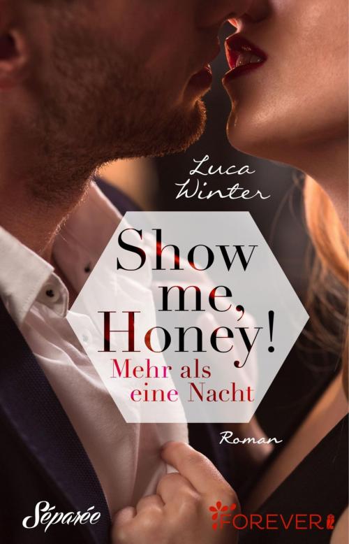 Cover of the book Show me, Honey! by Luca Winter, Forever
