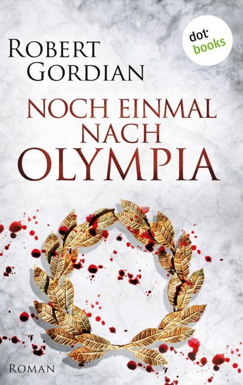 Cover of the book Noch einmal nach Olympia by Robert Gordian, dotbooks GmbH