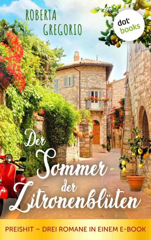 Cover of the book Der Sommer der Zitronenblüten by Roberta Gregorio, dotbooks GmbH